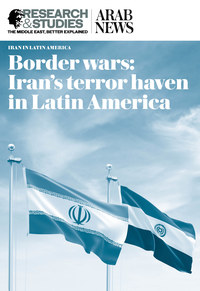 Border wars: Iran's terror haven in Latin America