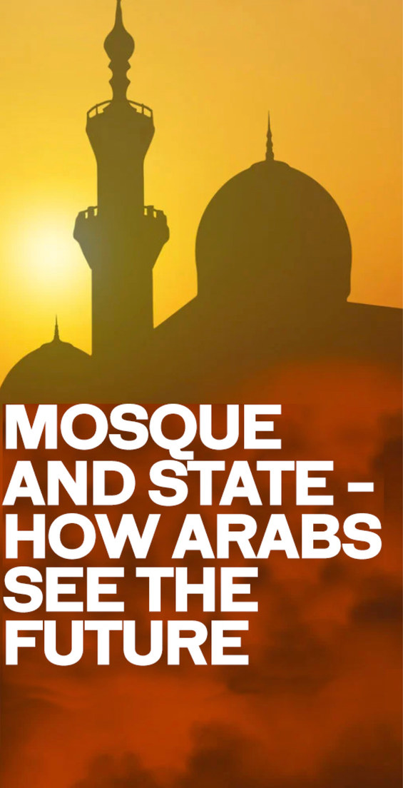 Mosque and State – How Arabs See the Future