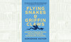 What We Are Reading Today: Flying Snakes and Griffin Claws