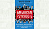 What We Are Reading Today: American Psychosis