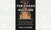 What We Are Reading Today: The Chaos Machine