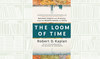 What We Are Reading Today: The Loom of Time