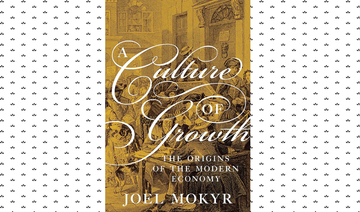What We Are Reading Today: A Culture of Growth, by Joel Mokyr