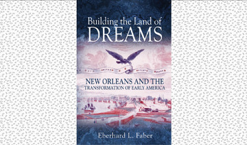 What We Are Reading Today: Building the Land of Dreams, by Eberhard L. Faber