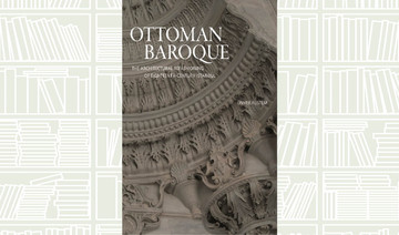 What We Are Reading Today: Ottoman Baroque by Ünver Rüstem