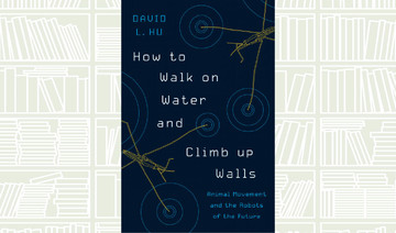 What We Are Reading Today:: How to Walk on Water and Climb up Walls by David L. Hu