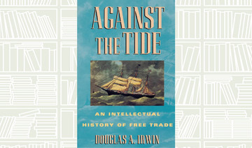 What We Are Reading Today: Against the Tide by Douglas A. Irwin