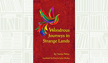 Author Sonia Nimr’s ‘Wondrous Journeys in Strange Lands’ explores a life of discovery 