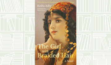 Lives intersect in Rasha Adly’s ‘The Girl with Braided Hair’