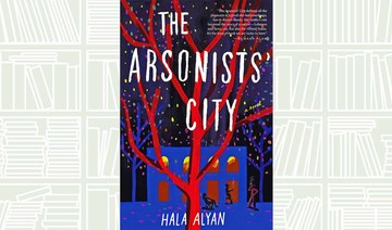 ‘The Arsonists’ City’ by Hala Alyan spans the world to tell a complicated tale  