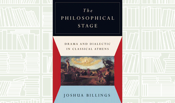 What We Are Reading Today: The Philosophical Stage; Drama and Dialectic in Classical Athens