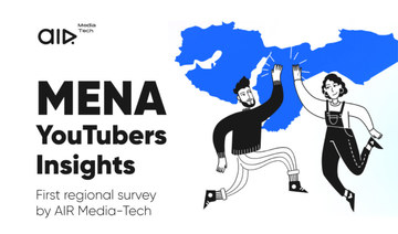 AIR Media-Tech releases first-of-its-kind survey of MENA YouTube creators
