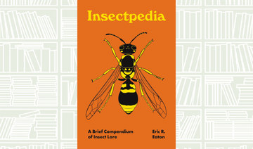 What We Are Reading Today: Insectpedia: A Brief  Compendium of Insect Lore