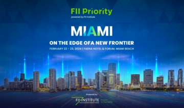 FII Priority Summit in Miami to shape a sustainable and innovative future for global leaders