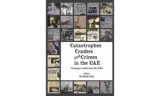 ‘Catastrophes, Crashes and Crimes’ sheds light on extraordinary happenings in the UAE