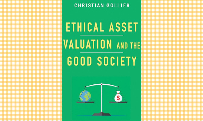 What We Are Reading Today: Ethical Asset Valuation and the Good Society, by Christian Gollier 