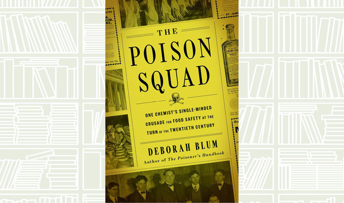 What We Are Reading Today: The Poison Squad by Deborah Blum