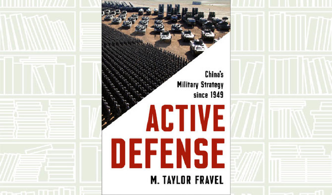 What We Are Reading Today: Active Defense: China’s Military Strategy since 1949 by M. Taylor Fravel