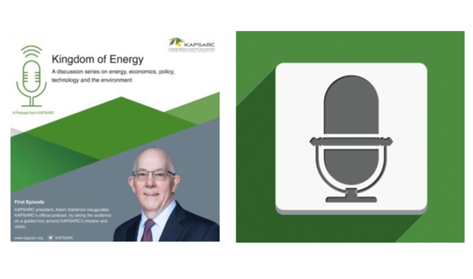 Saudi Arabia’s King Abdullah Petroleum Studies and Research Center launches “Kingdom of Energy” podcast