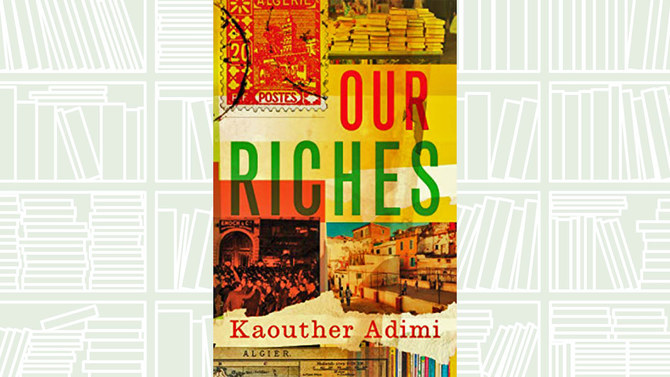 Review: Algerian author Kaouther Adimi’s ‘Our Riches’ is a masterful tale
