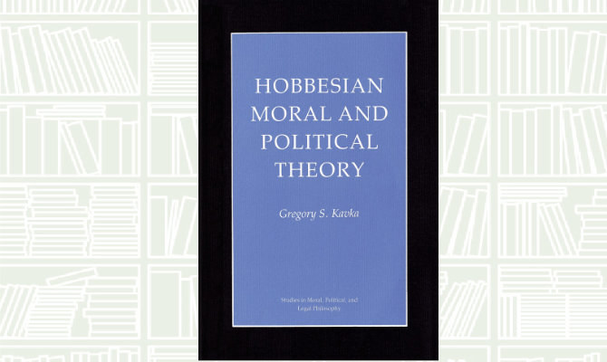 What We Are Reading Today: Hobbesian Moral and Political Theory by Gregory S. Kavka