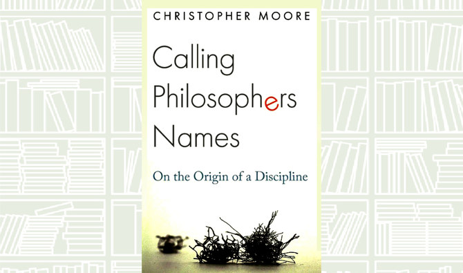 What We Are Reading Today: Calling Philosophers Names by Christopher  Moore
