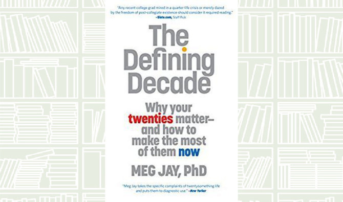 What We Are Reading Today: The Defining Decade by Meg Jay