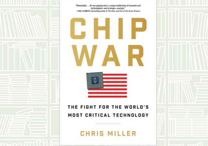 What We Are Reading Today: Chip War by Chris Miller