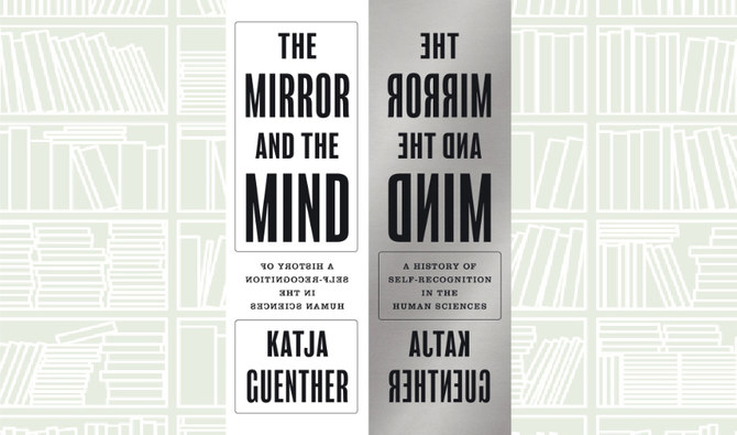What We Are Reading Today: ‘The Mirror and the Mind: A History of Self-Recognition in the Human Sciences’ 
