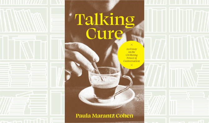 What We Are Reading Today: Talking Cure; An Essay on the Civilizing Power of Conversation