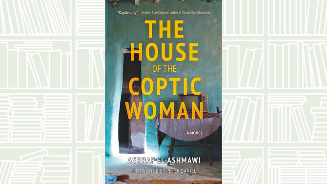 Review: ‘The House of the Coptic Woman’ is intelligent, complex and rich 
