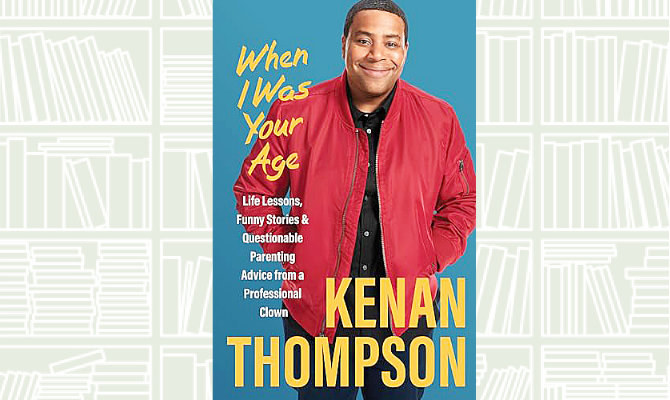 Book Review: ‘When I Was Your Age’ by Kenan Thompson